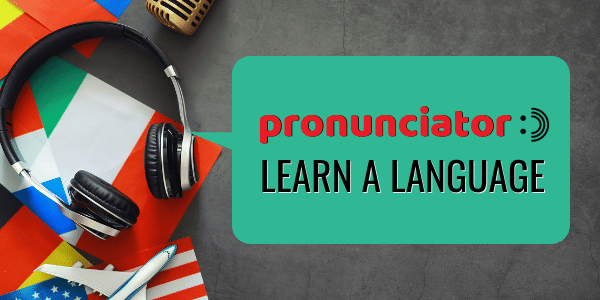 Pronunciator learn a language