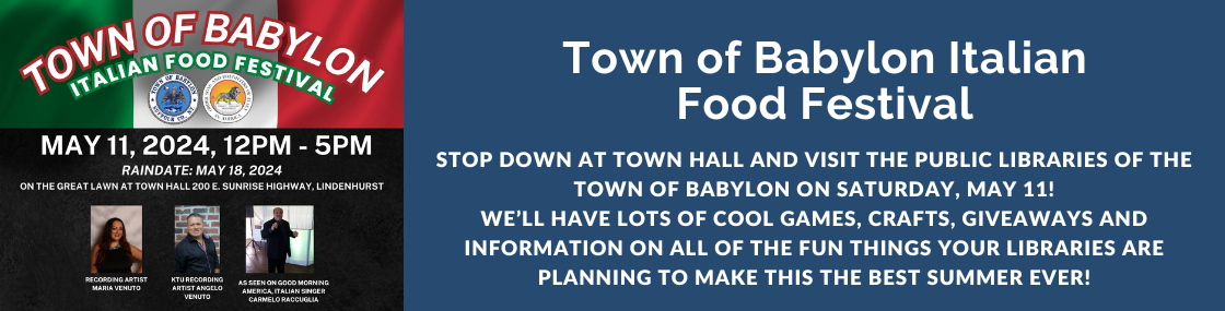 Stop down at Town Hall and visit the public libraries of the Town of Babylon on Saturday, May 11! We’ll have lots of cool games, crafts, giveaways and information on all of the fun things your libraries are planning to make this the best summer ever!